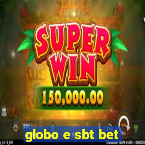 globo e sbt bet